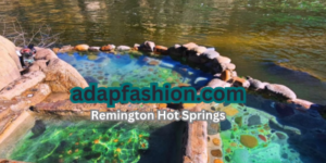 Remington Hot Springs